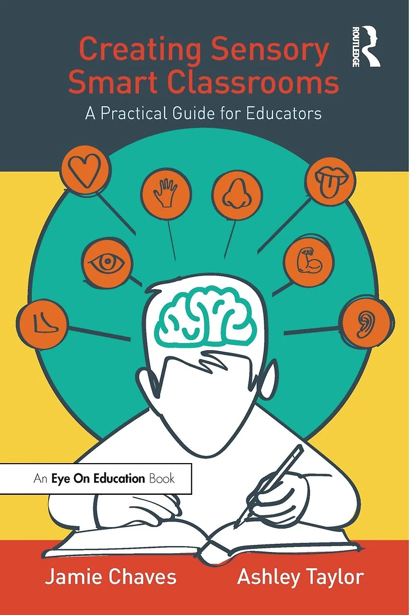 Creating Sensory Smart Classrooms: A Practical Guide For Educators