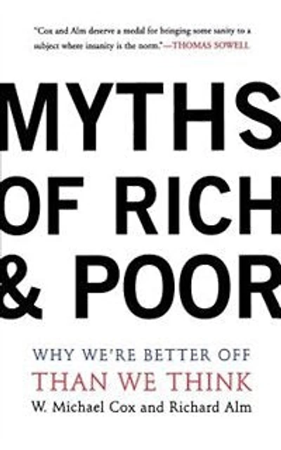 Myths Of Rich And Poor: Why We're Better Off Than We Think