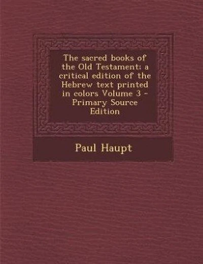 The sacred books of the Old Testament; a critical edition of the Hebrew text printed in colors Volume 3 - Primary Source Edition
