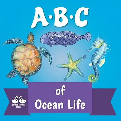 ABC of Ocean Life: A Rhyming Children's Picture Book About the Animals of the Sea