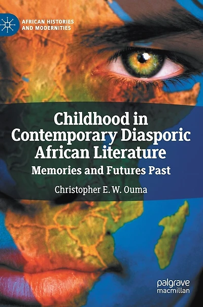 Childhood Contemporary Diasporic African Literature: Memories and Futures Past
