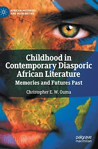 Childhood Contemporary Diasporic African Literature: Memories and Futures Past