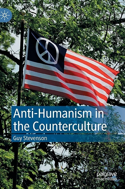 Anti-Humanism the Counterculture