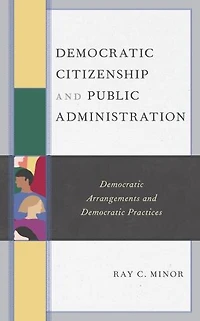 Democratic Citizenship and Public Administration: Arrangements Practices