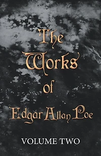 The Works of Edgar Allan Poe - Volume Two