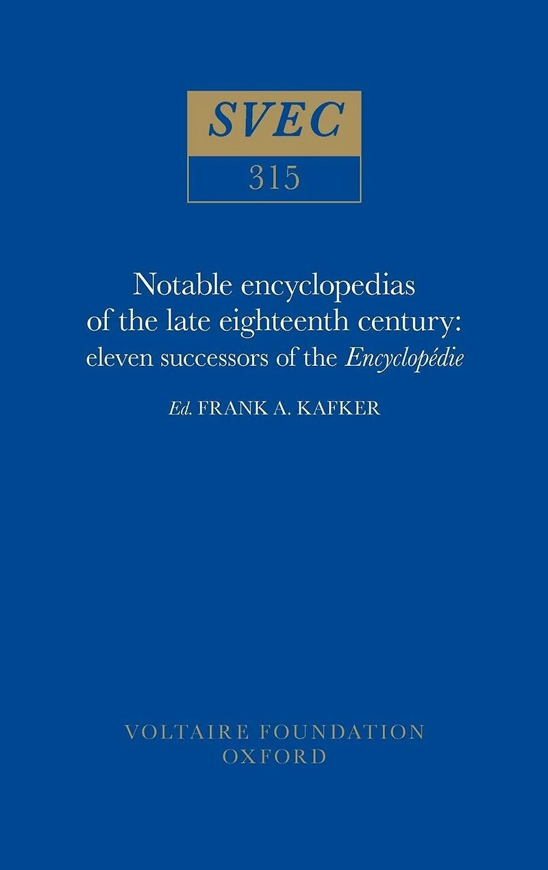 Notable encyclopedias of the late eighteenth century: eleven successors of the Encyclopédie