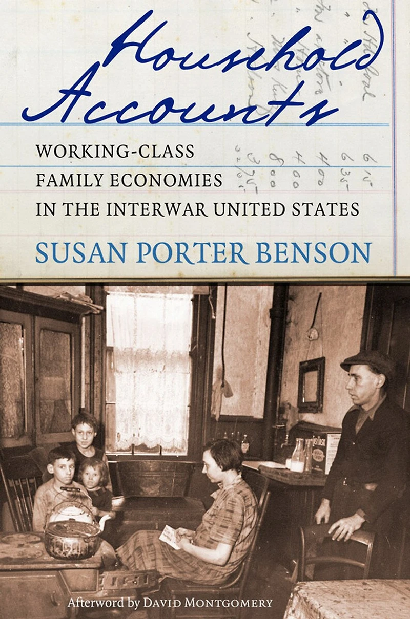 Household Accounts: Working-Class Family Economies the Interwar United States