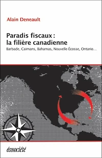 Paradis fiscaux: la filière canadienne : Barbade, Caïmans, Bahamas, Nouvelle-Écosse, Ontario...