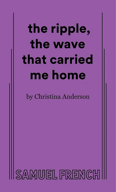 the ripple, the wave that carried me home