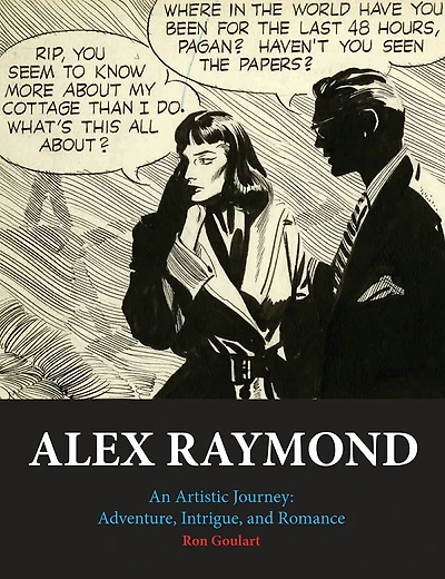 Alex Raymond: An Artistic Journey: Adventure, Intrigue And Romance