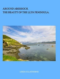 Around Abersoch: the Beauty of Llyn Peninsula