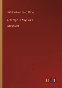 A Voyage to Abyssinia: in large print