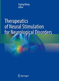 Therapeutics of Neural Stimulation for Neurological Disorders