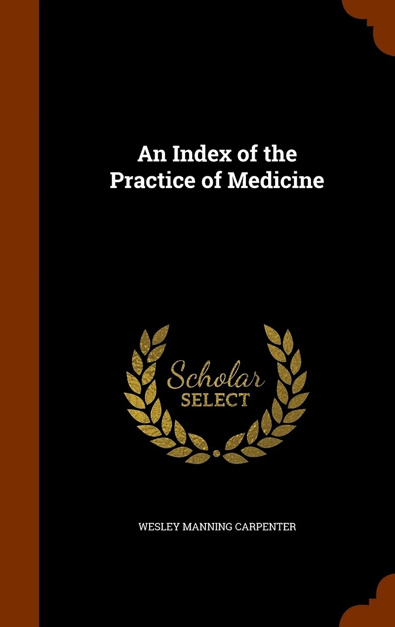 An Index of the Practice Medicine (Classic Reprint)