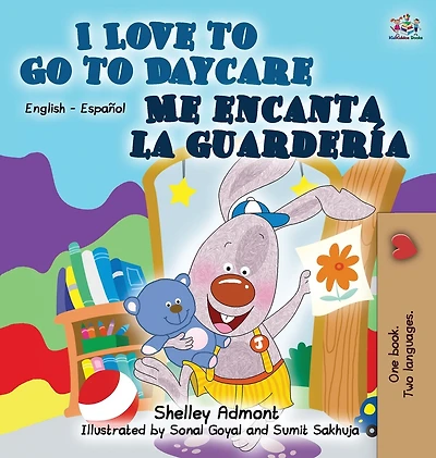 I Love to Go Daycare Me encanta la guardería: English Spanish Bilingual Book