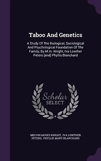 Taboo And Genetics: A Study Of The Biological, Sociological Psychological Foundation Family