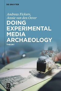 Doing Experimental Media Archaeology: Theory
