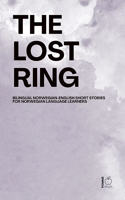 The Lost Ring: Bilingual Norwegian-English Short Stories for Norwegian Language Learners