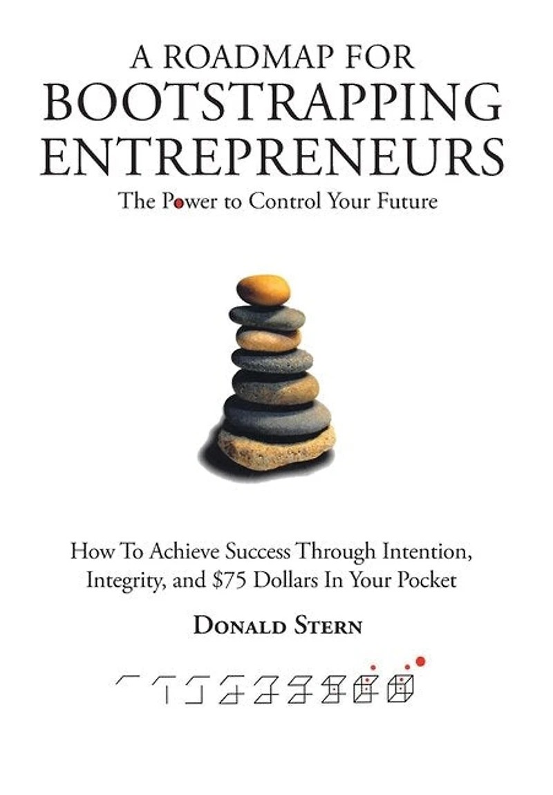A Roadmap For Bootstrapping Entrepreneurs: The Power To Control Your Future