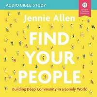 Find Your People: Audio Bible Studies: Building Deep Community a Lonely World