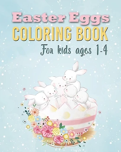 Easter Eggs Coloring Book: Unique and Cool Happy Easter Egg Activity Coloring Book For Kids Ages 1-4