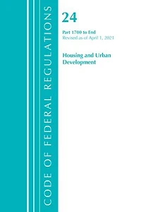 Code of Federal Regulations, Title 24 Housing and Urban Development 1700-End, Revised as of April 1, 2021