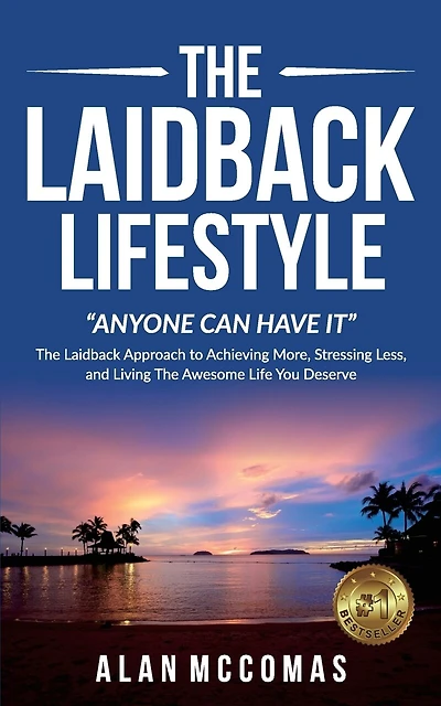 The Laidback Lifestyle (Anyone can have it)