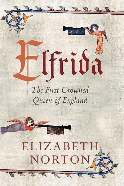 Elfrida: The First Crowned Queen Of England