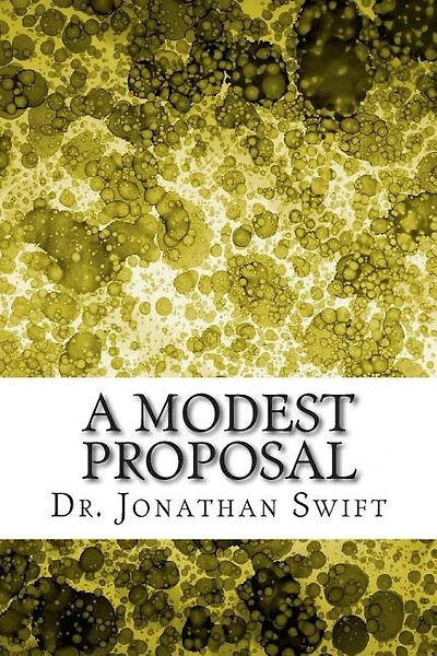 A Modest Proposal: (Dr. Jonathan Swift Classics Collection)