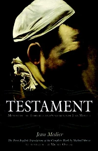 Testament: Memoir Of The Thoughts And Sentiments Of Jean Meslier