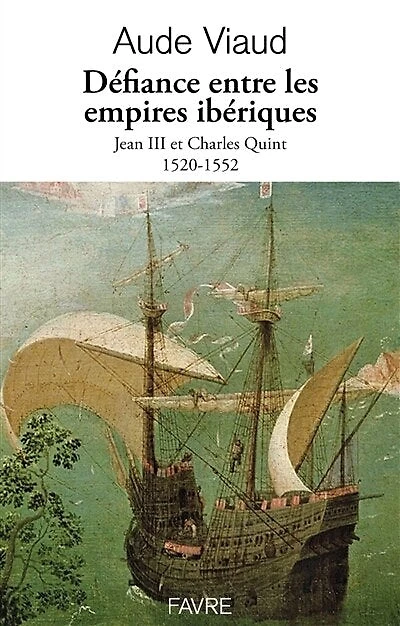 Jean III et Charles Quint, une rivalité impériale: Portugal Espagne à la conquête du monde
