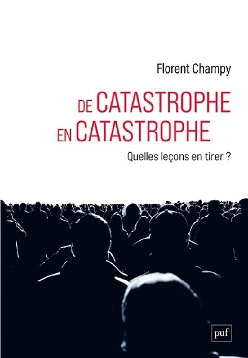 De catastrophe en catastrophe: quelles leçons tirer ?