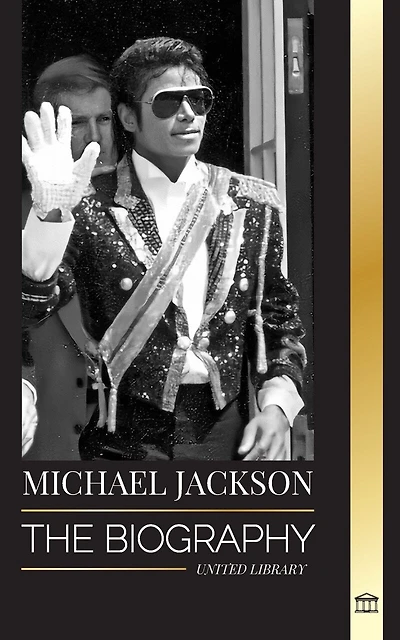 Michael Jackson: The Biography of the Legendary King of Pop; his Magic, Moonwalk and Mask