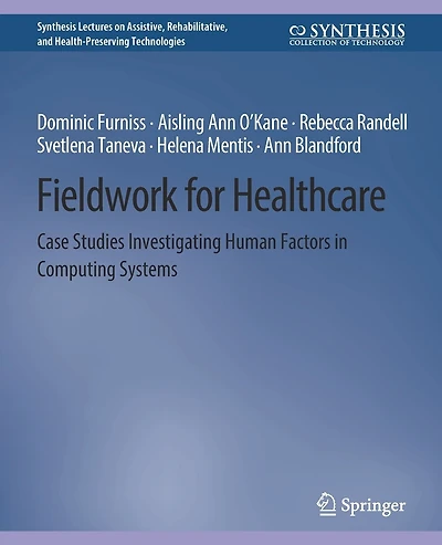 Fieldwork for Healthcare: Case Studies Investigating Human Factors in Computing Systems