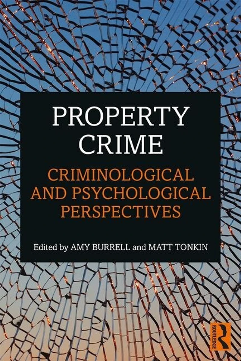 Property Crime: Criminological And Psychological Perspectives