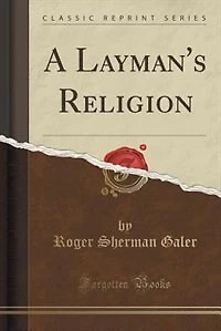 A Layman's Religion (Classic Reprint)