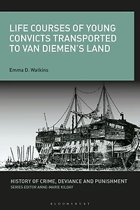Life Courses of Young Convicts Transported to Van Diemen's Land