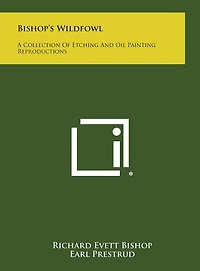 Bishop's Wildfowl: A Collection of Etching and Oil Painting Reproductions