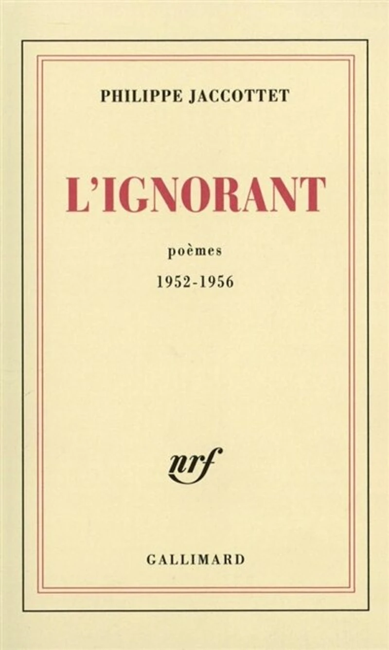 L'ignorant : poèmes 1952-1956: 1952-1956