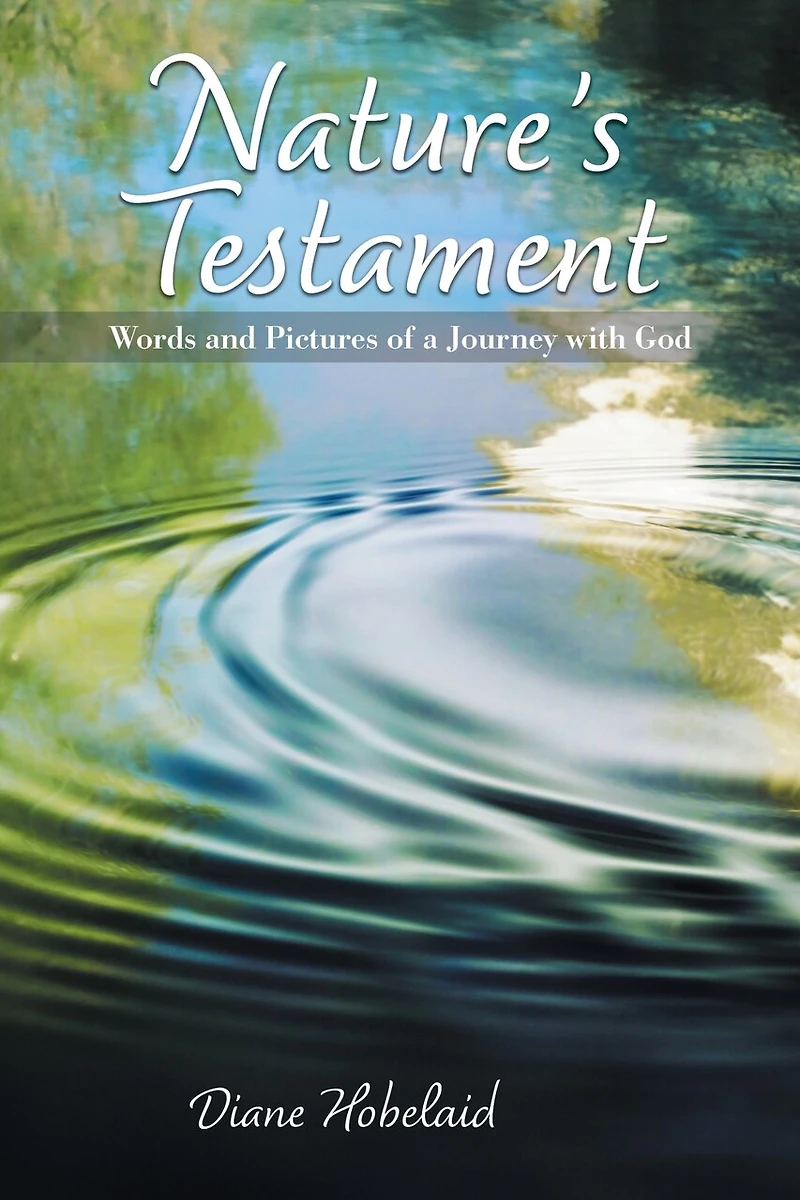 Nature's Testament: Words and Pictures of a Journey with God