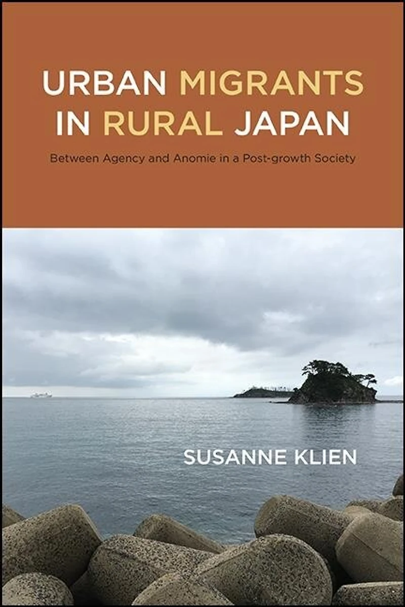 Urban Migrants Rural Japan: Between Agency and Anomie a Post-growth Society