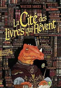 La cité des livres qui rêvent: un roman de Zamonie par Hildegunst Taillemythes