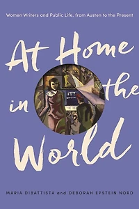 At Home the World: Women Writers and Public Life, from Austen to Present