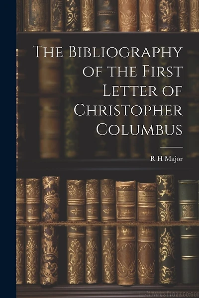 The Bibliography of the First Letter of Christopher Columbus