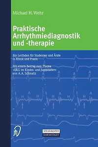 Praktische Arrhythmiediagnostik und -therapie: Ein Leitfaden für Studenten Ärzte Klinik Praxis