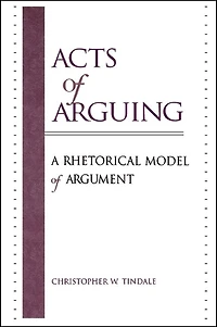 Acts of Arguing: A Rhetorical Model of Argument