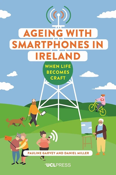 Ageing With Smartphones Ireland: When Life Becomes Craft