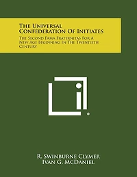 The Universal Confederation of Initiates: The Second Fama Fraternitas for a New Age Beginning in the Twentieth Century
