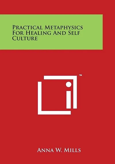 Practical Metaphysics for Healing and Self Culture