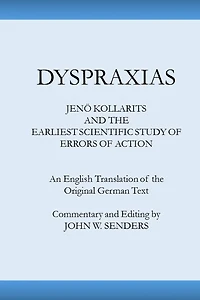 Dyspraxias: Jeno Kollarits and the Earliest Scientific Study of Errors of Action